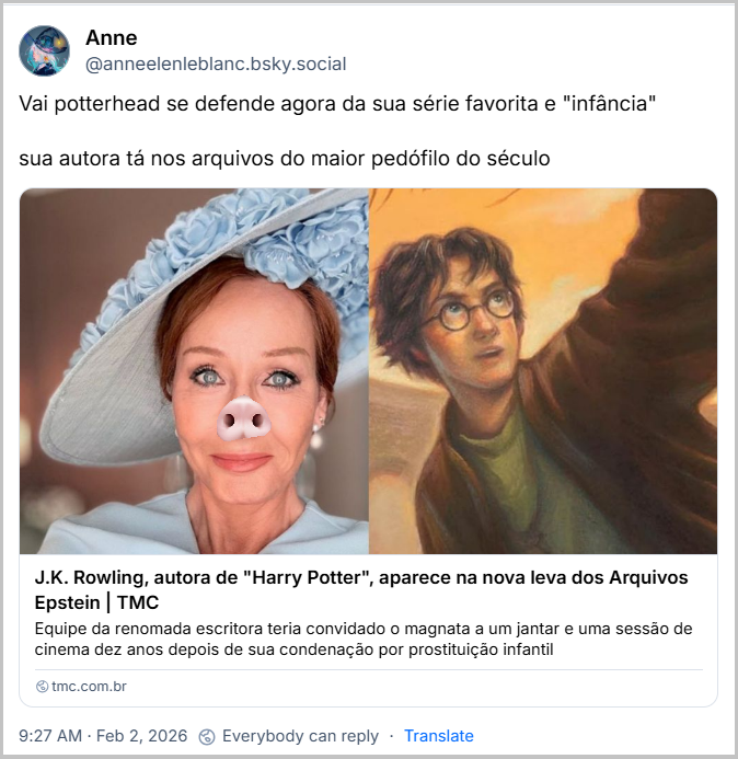 Post de Anne (‪@anneelenleblanc.bsky.social‬) com o texto: Vai potterhead se defende agora da sua série favorita e "infância", sua autora tá nos arquivos do maior pedófilo do século (link para notícia intitulada “J.K. Rowling, autora de "Harry Potter", aparece na nova leva dos Arquivos Epstein | TMC”)