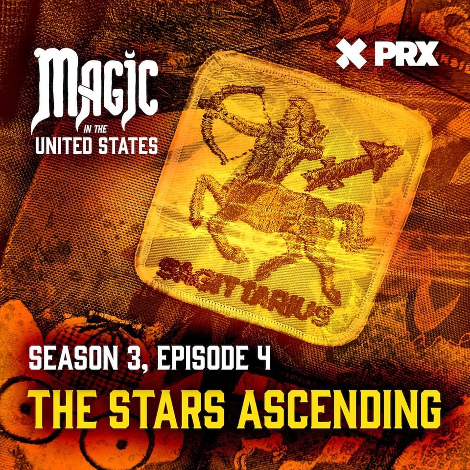 Podcast episode cover for Magic in the United States Season 3, Episode 4: The Stars Ascending