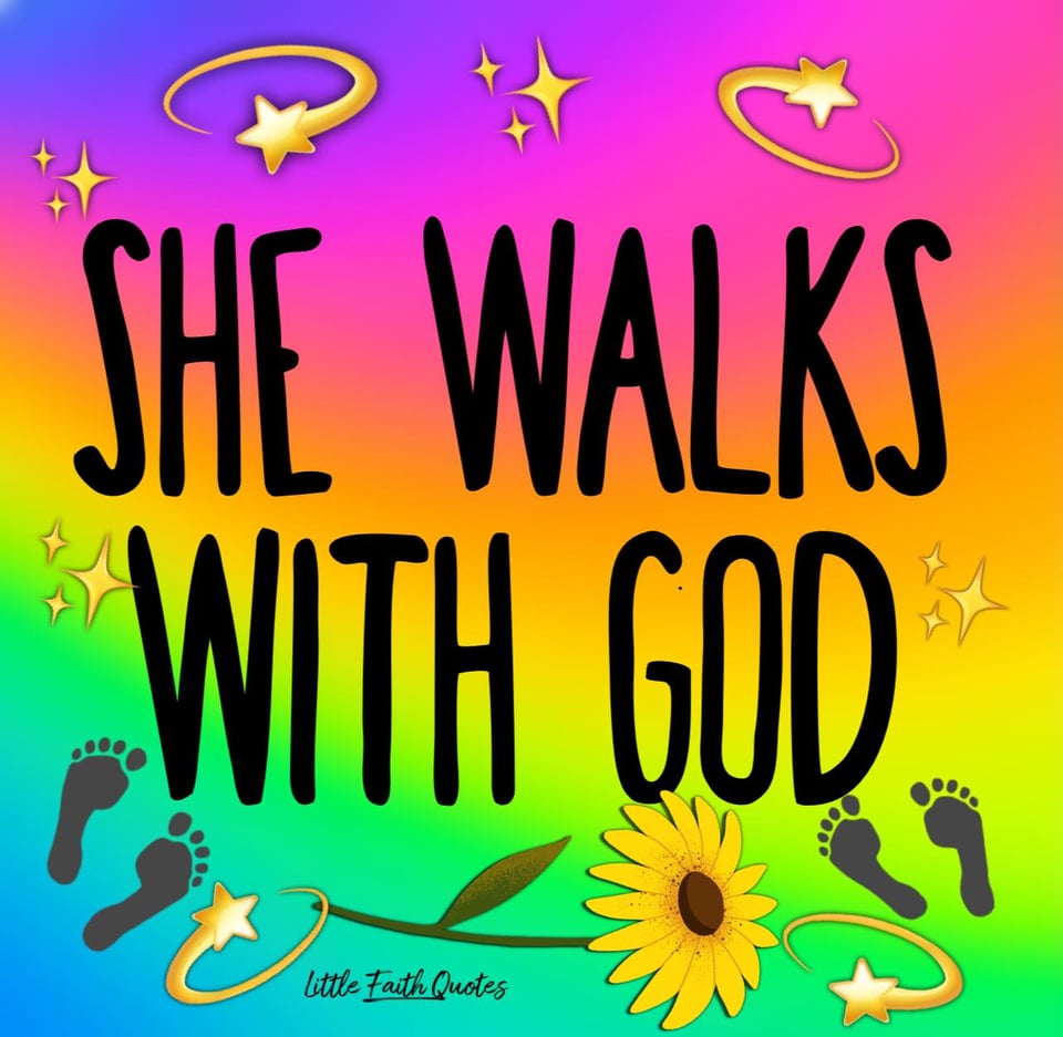 βShe walks with God.β Image by: @Little Faith Quotes.