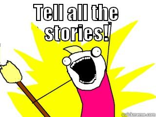 A cartoon person with large eyes and an open mouth with a bright yellow background and the words "Tell all the stories!"