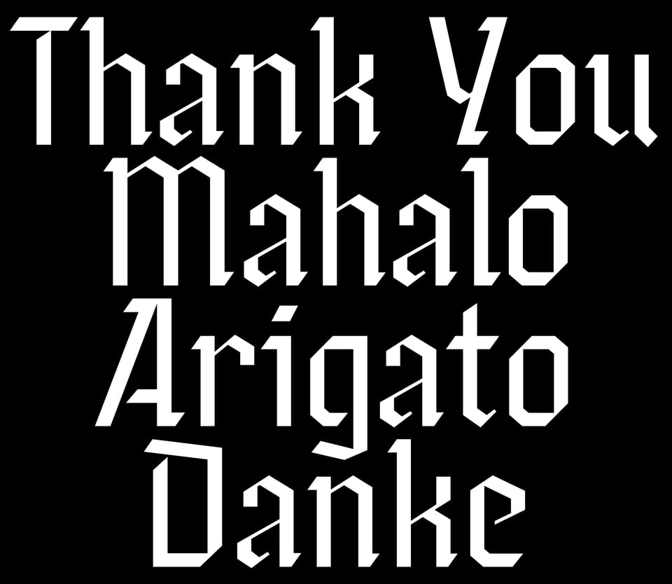 Thank You, Mahalo, Arigato, Danke
