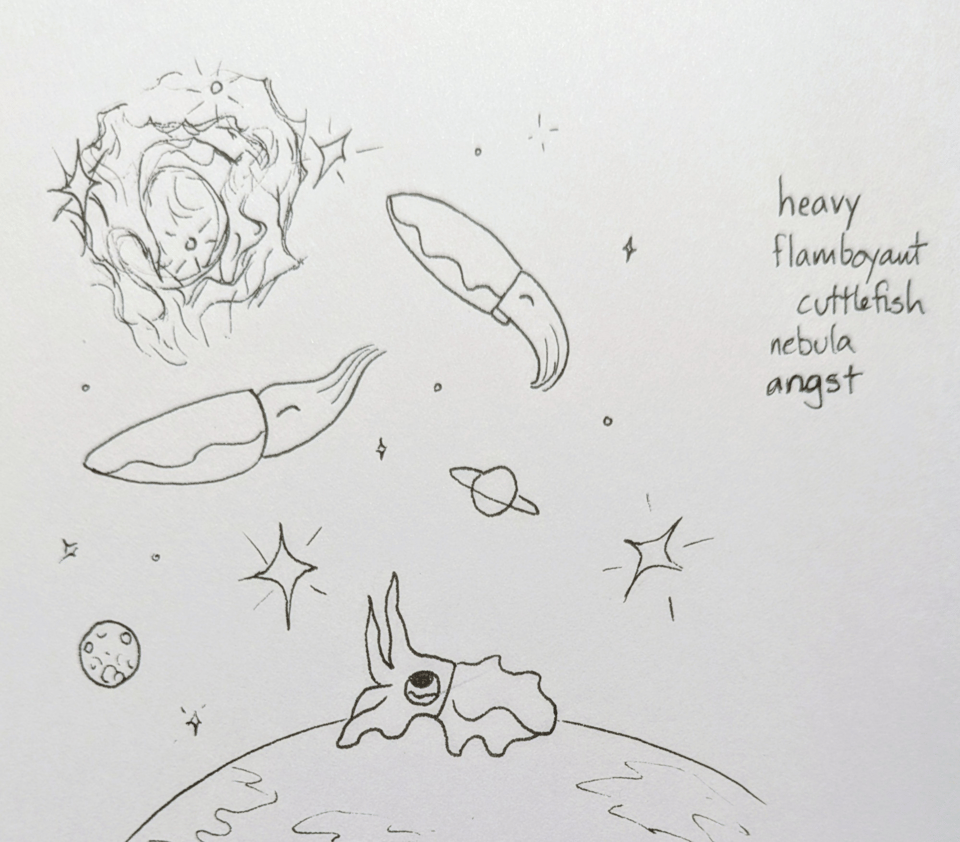 Pen on paper drawing of a fantastical space scene. Two happy-looking cuttlefish float among stars, planets, and a nebula. Below them, a teary-eyed flamboyant cuttlefish is grounded on a planet, reaching wistfully upward. The prompts on one side read: heavy, flamboyant cuttlefish, nebula, angst.
