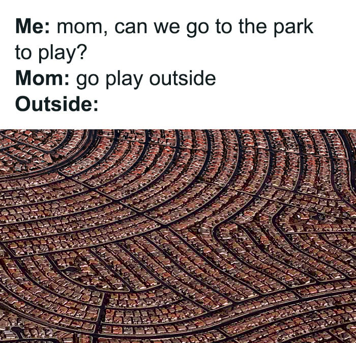 Joke image about housing developments in the USA being restricted to suburbs