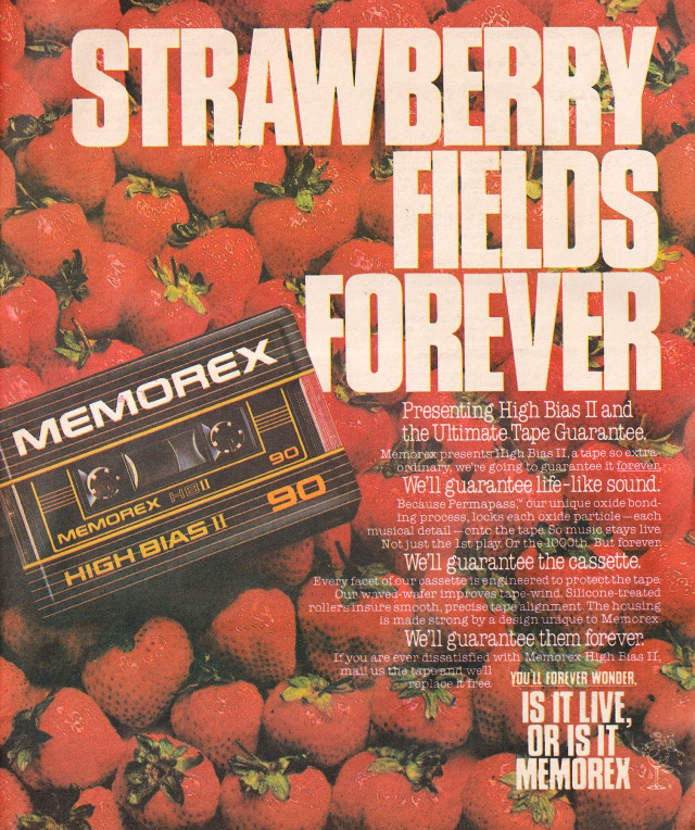 Ad for memorex tapes that says "strawberry fields forever" and guaranteeing the quality of the tapes forever