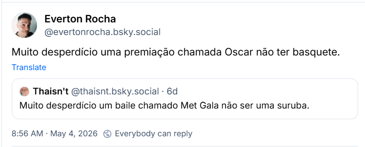 Post de Everton Rocha (‪@evertonrocha.bsky.social‬) citando o post da Thaisn’t: Muito desperdício uma premiação chamada Oscar não ter basquete.