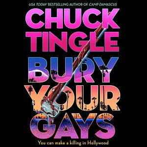 Pink and Blue cover with a bloody axe at the center that names Chuck Tingle Bury Your Gays You can make a killing in Hollywood