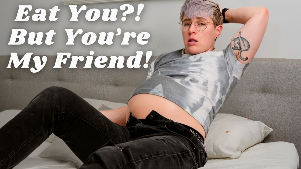 Cover image for “Eat You?! But You’re My Friend!”