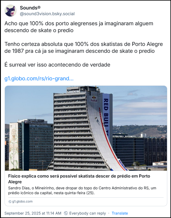 Post de Sounds® (@sound3vision.bsky.social) com o texto: Acho que 100% dos porto alegrenses ja imaginaram alguem descendo de skate o predio Tenho certeza absoluta que 100% dos skatistas de Porto Alegre de 1987 pra cá ja se imaginaram descendo de skate o predio É surreal ver isso acontecendo de verdade (o post tem um link que está no final do texto)