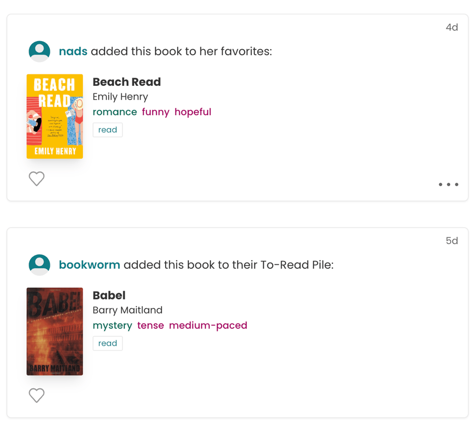 Two StoryGraph community feed cards. The first shows nads adding Beach Read by Emily Henry to her favourites. The second shows bookworm adding Babel by Barry Maitland to their To-Read Pile.