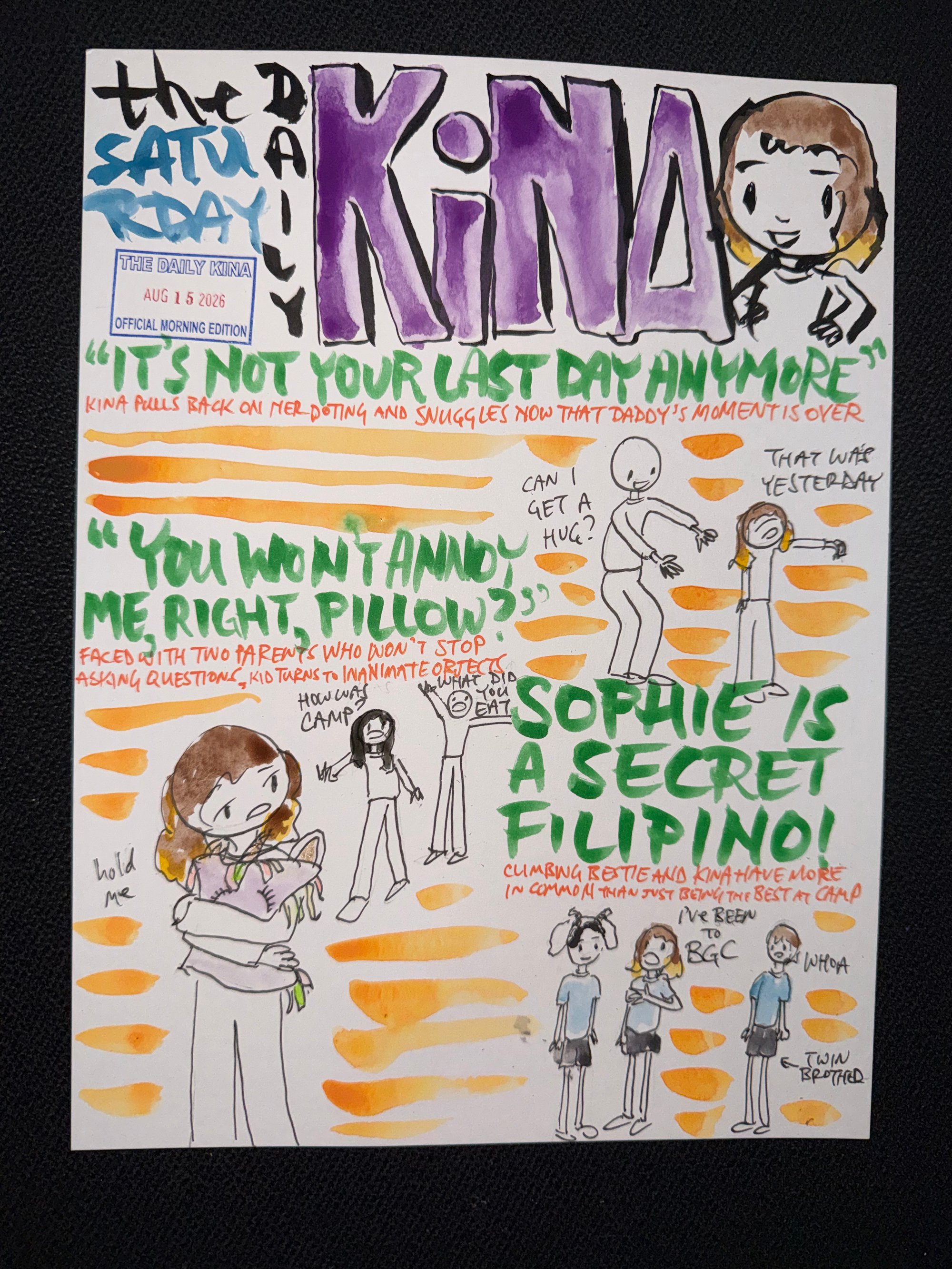The Daily Kina for August 15, 2026. Top story: “It’s Not Your Last Day Anymore”. Also in this issue: “You Won’t Annoy Me, Right, Pillow?”; Sophie Is a Secret Filipino!.