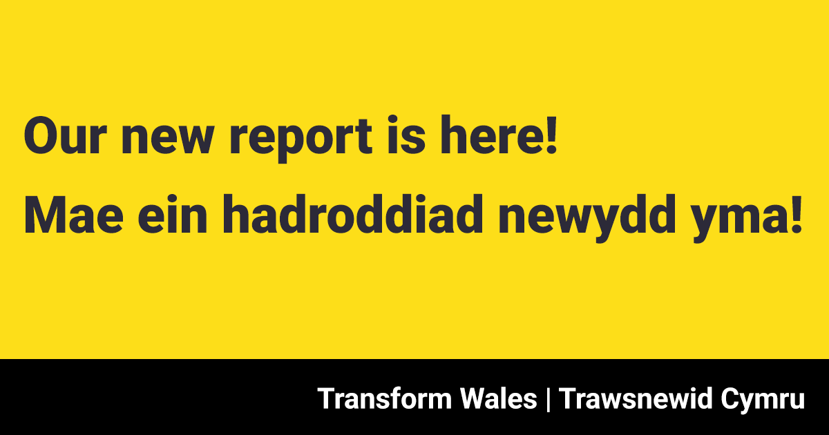 Mae ein hadroddiad newydd yma! Our new report is here!
