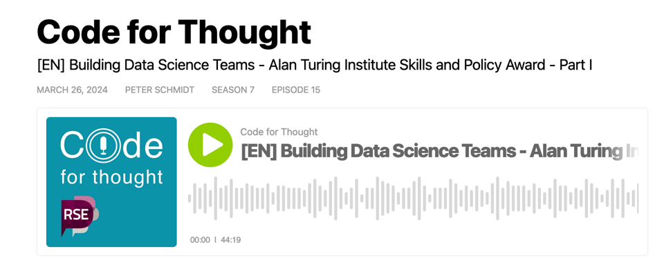 "Alt: Screenshot of podcast player, featuring the Code for Thought logo (that has a microphone encircled by the 'o' of 'code'), and the Research Software Engineering logo. The title of the podcast is 'Building Data Science Teams - Alan Turing Institute Skills and Policy Award - Part 1')"