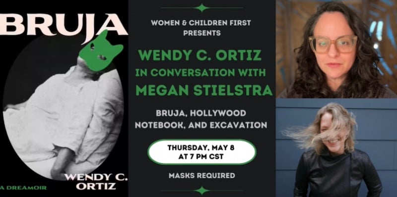 A flyer with information about this reading: https://www.womenandchildrenfirst.com/event/wendy-c-ortiz-megan-stielstra-author-talk