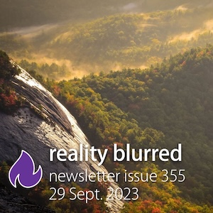 The rocky side of a mountain, and a valley covered with trees turning colors for fall, and the words 'reality blurred newsletter issue 355, 29 Sept. 2023'