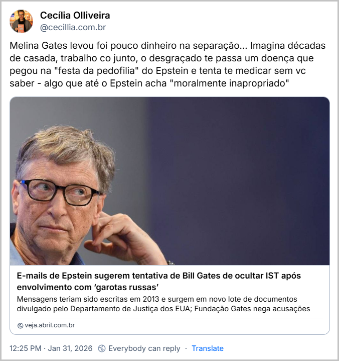 Post de Cecília Olliveira (@cecillia.com.br) com o texto: Melina Gates levou foi pouco dinheiro na separação... Imagina décadas de casada, trabalho co junto, o desgraçado te passa um doença que pegou na "festa da pedofilia" do Epstein e tenta te medicar sem vc saber - algo que até o Epstein acha "moralmente inapropriado" (link para notícia intitulada “E-mails de Epstein sugerem tentativa de Bill Gates de ocultar IST após envolvimento com ‘garotas russas’”)