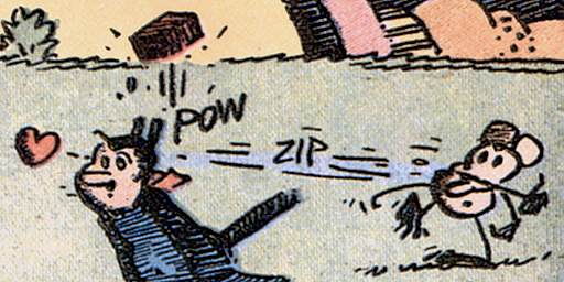 Ignatz throwing a brick at Krazy Kat with the sound effect "zip" and "pow"
