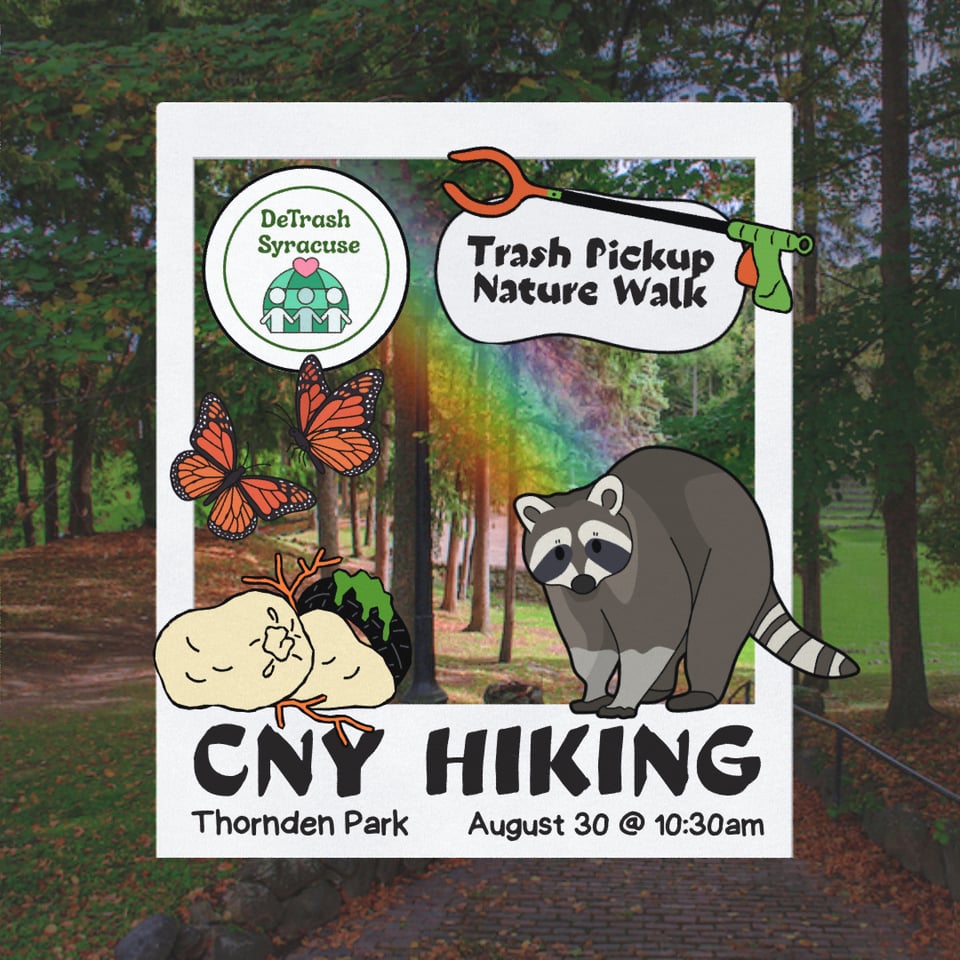 CNY Hiking and DeTrash Syracuse Present: Trash Pickup Nature Walk at Thornden Park, August 30th at 10:30 AM