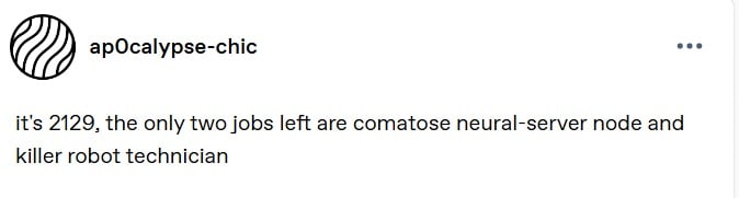Crumblr screenshot. ap0calypse-chic: it's 2129, the only two jobs left are comatose neural-server node and killer robot technician