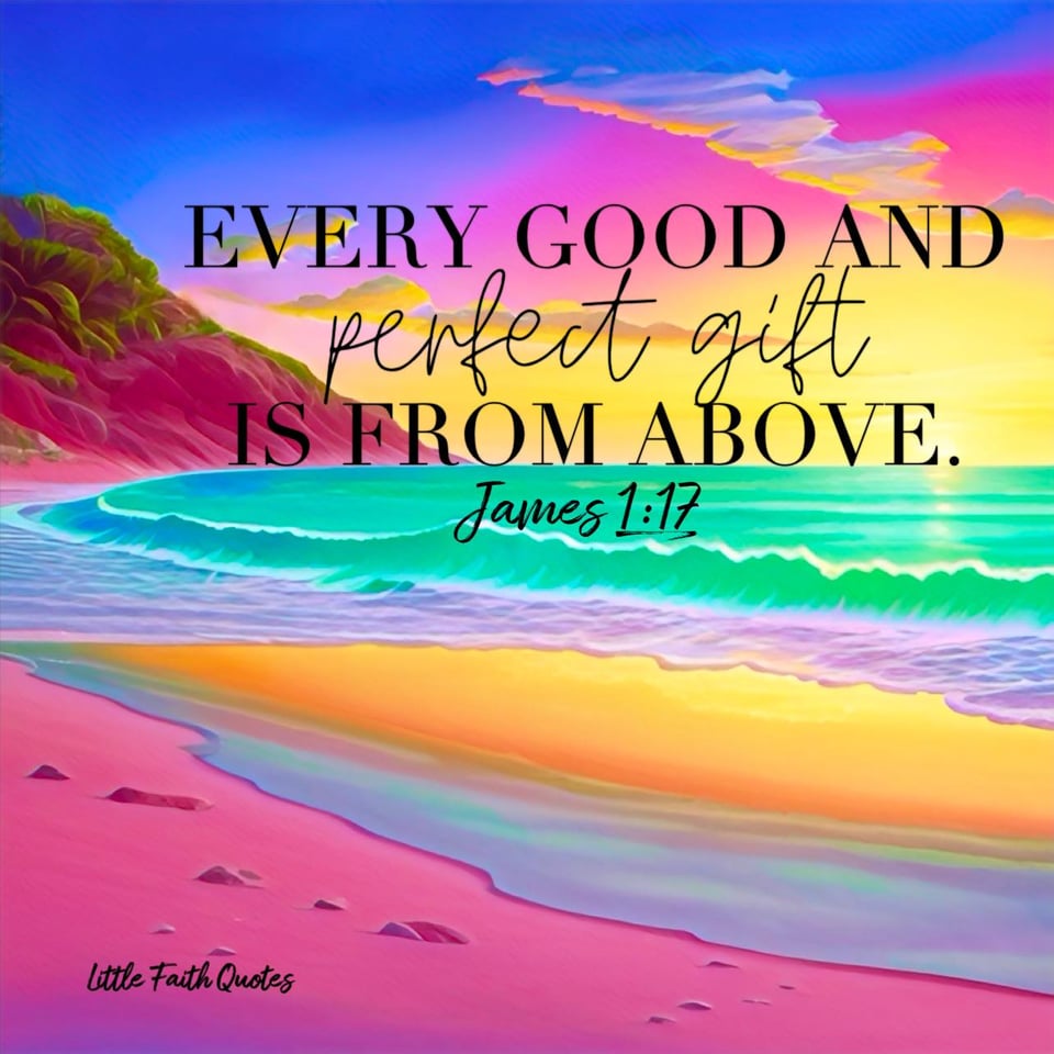 "Every good and perfect gift is from above, coming down to us from God our Father." ~James 1:17. The sun sets in a pink, yellow, and blue sky. A pastel green sea crashes against a pink beach. Image by: @Little Faith Quotes.