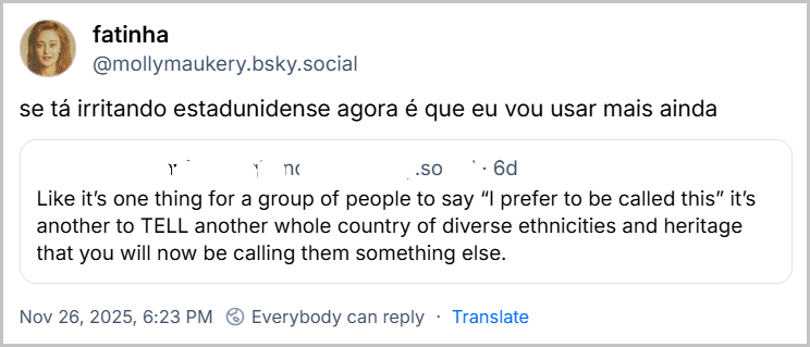 Post de fatinha (@mollymaukery.bsky.social) citando a gringa com o texto: se tá irritando estadunidense agora é que eu vou usar mais ainda