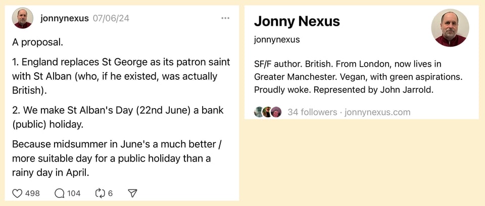 Two screenshots, side by side. The screenshot on the left is of a social media post, proposing to replace St George as England's patron saint as St Alban and make St Alban's Day (22nd June) a public holiday. It has 498 likes, 104 comments, and 6 reposts. The screenshot on the right is a Threads profile for Jonny Nexus. It has 34 followers.