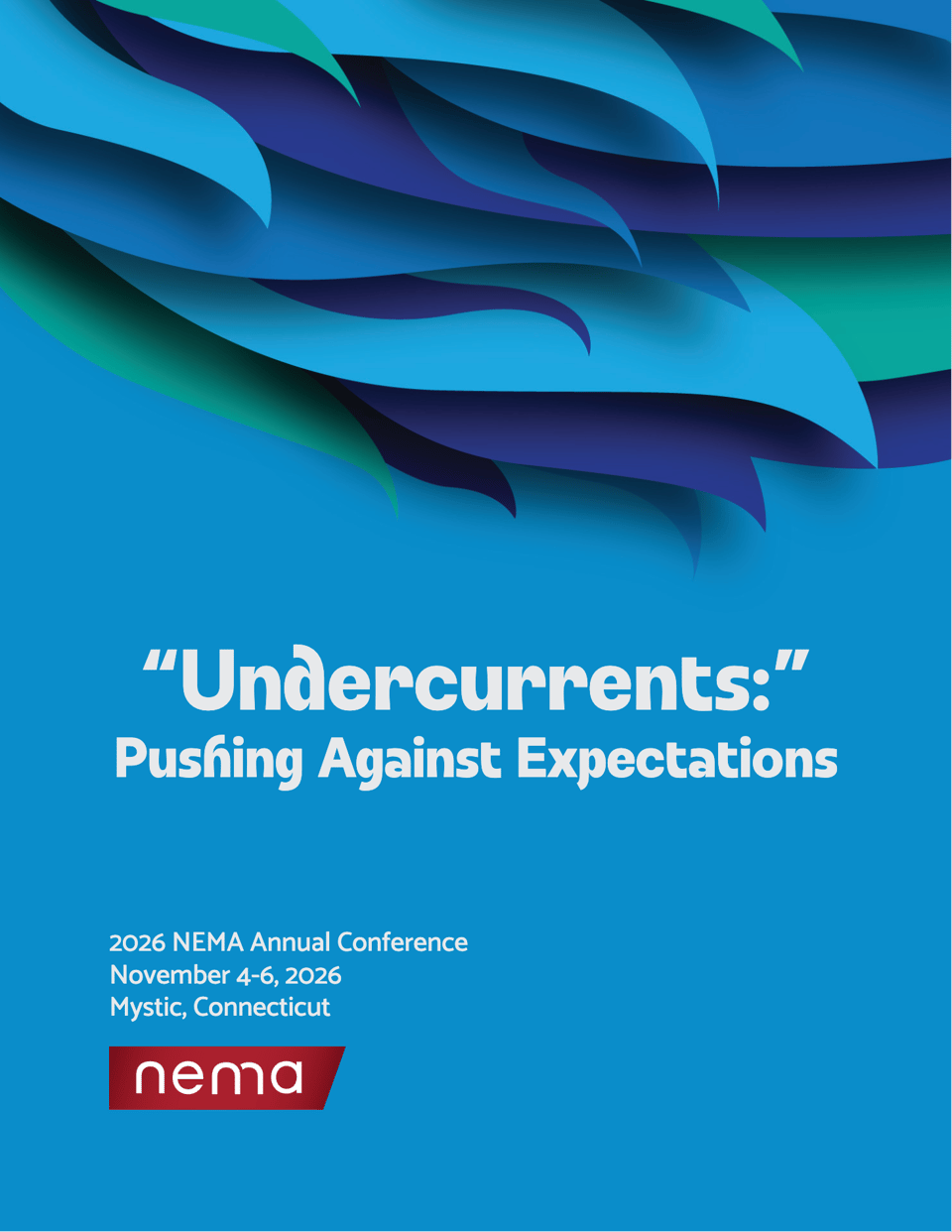 Brochure cover for the 2026 NEMA Annual Conference titled "Undercurrents: Pushing Against Expectations," held November 4-6, 2026, in Mystic, Connecticut. Features abstract wavy blue and green shapes at the top and the NEMA logo at the bottom.