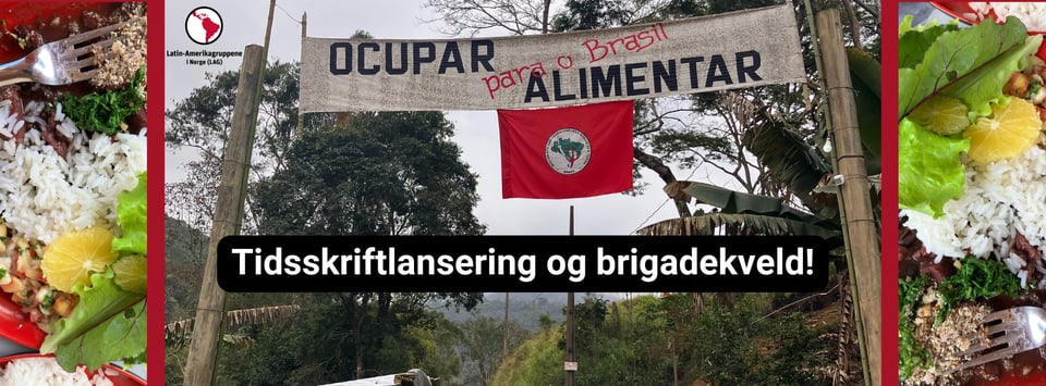 Et fotografi av en tallerken med fargerik mat er bakgrunnen i dette bildet. Oppå dette er enda et fotografi, av en parole som henger mellom to lyktestolper i en gate med palmetrær. På parolen står det "Ocupar para o Brasil alimentar" og under henger et rødt flagg med en logo. Under dette er påskriften "Tidsskriftlansering og brigadekveld!"
