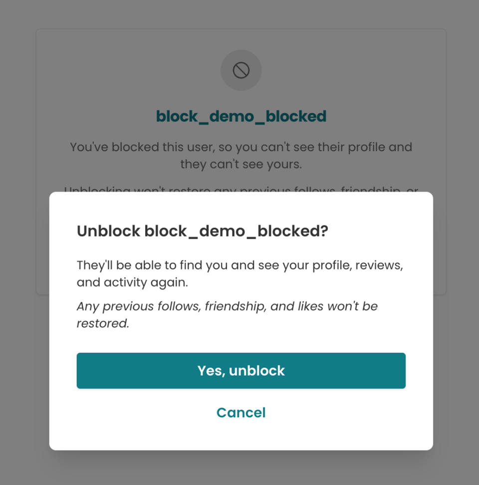 A StoryGraph confirmation dialog asking, “Unblock block_demo_blocked?” It explains that the user will be able to find and view the profile, reviews, and activity again, but previous follows, friendship, and likes won't be restored. Buttons read “Yes, unblock” and “Cancel”.