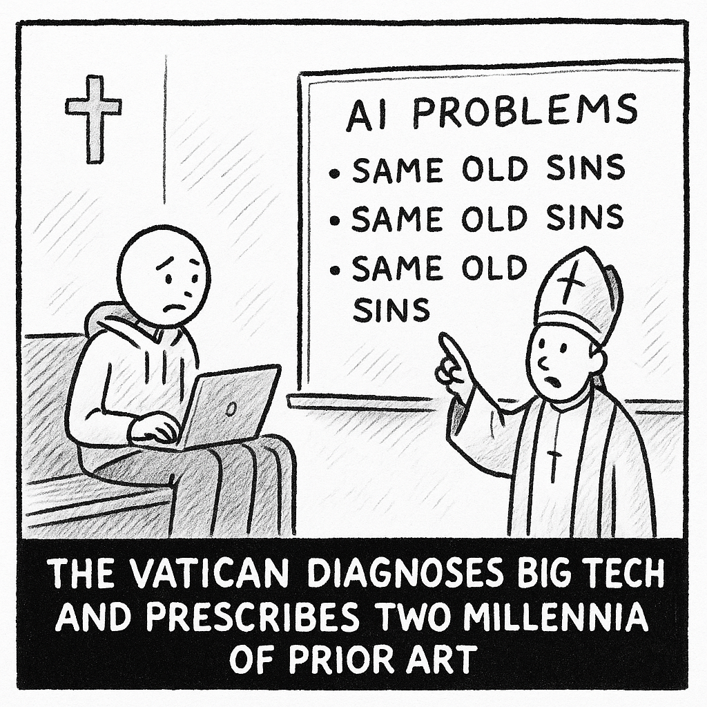 THE VATICAN DIAGNOSES BIG TECH AND PRESCRIBES TWO MILLENNIA OF PRIOR ART