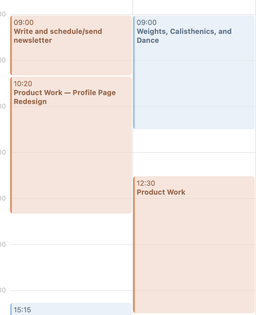 A side-by-side calendar view of two days. Both days include varied morning activities such as newsletter writing and workouts, but each one reserves a solid three-hour Product Work block.