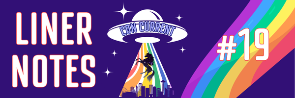 An email header image with a dark purple background. On the left is the text "Liner Notes" in all capitals, in white, with a red outline. In the center is the ConCurrent Seattle logo, which is a white flying saucer using a rainbow tractor beam to pull up a sparkling space unicorn. On the bottom of the logo is the skyline of Seattle. On the right side of the header is another rainbow in the background, with the text "#19" in white with a red outline superimposed.