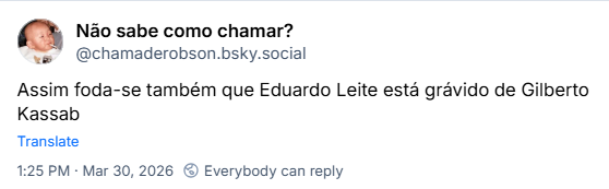 Post de Não sabe como chamar? (@chamaderobson.bsky.social) :
Assim foda-se também que Eduardo Leite está grávido de Gilberto Kassab