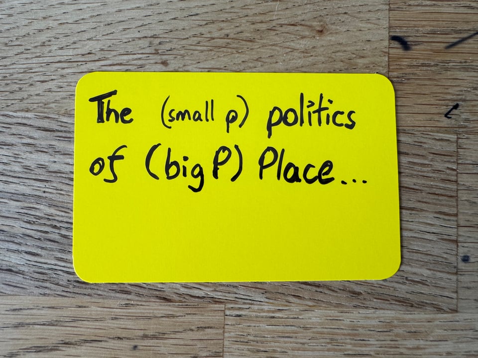 The (small p) politics of (big p) place