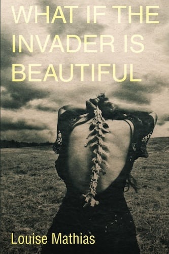 the cover of the book WHAT IF THE INVADER IS BEAUTIFUL by Louise Mathias