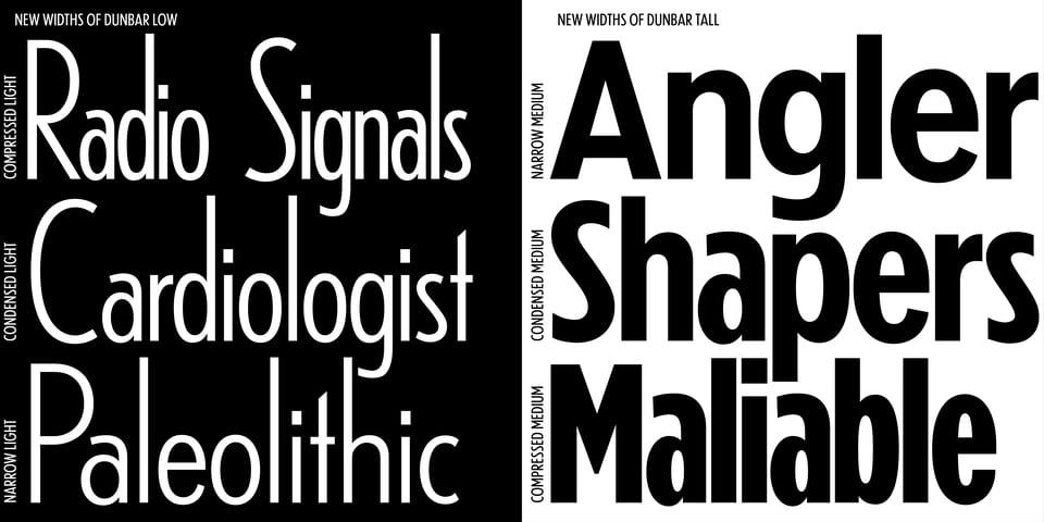 Dunbar Low and Dunbar Tall: Narrow, Condensed and Compressed widths