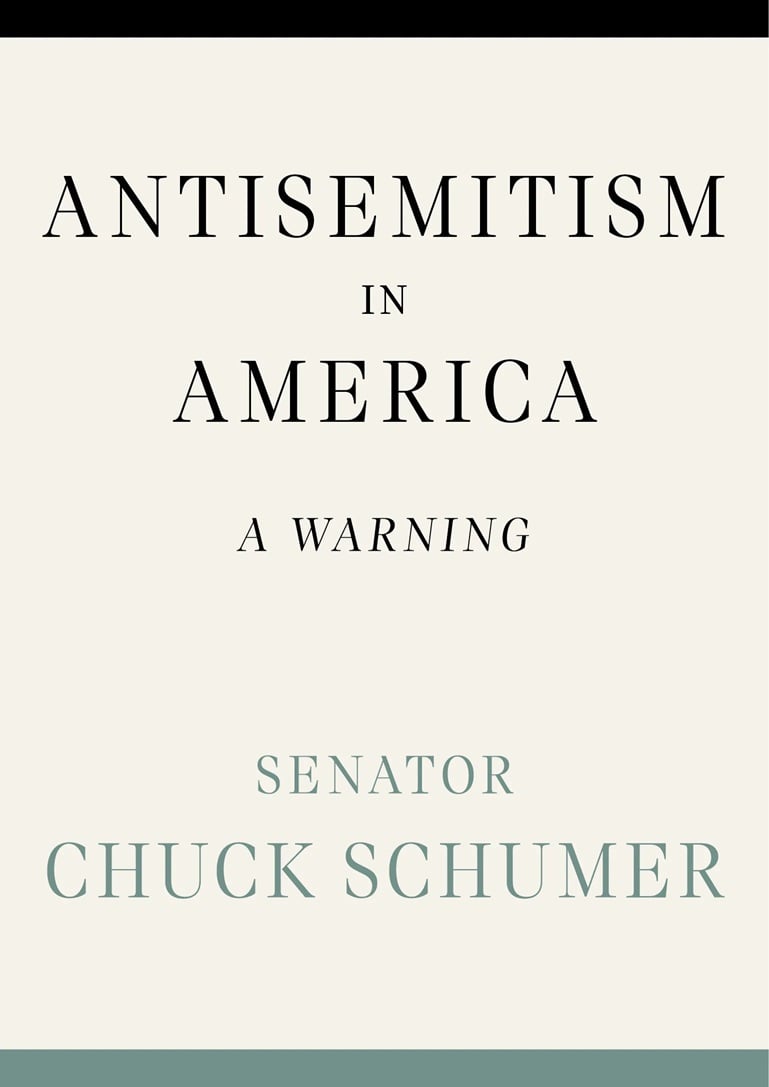Antisemitism in America: A Warning by Sen. Chuck Schumer.