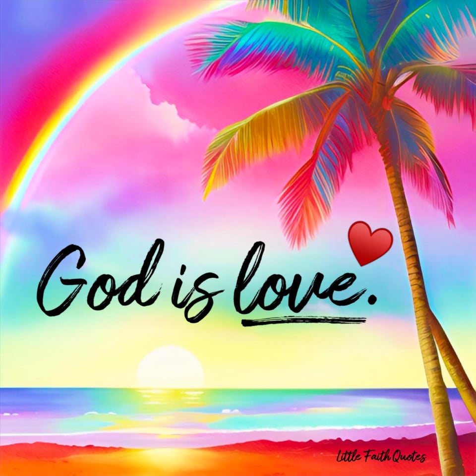 Faith Quote of the Day: "God is love." A lone palm tree sways in the breeze. The sun sets in a blue and teal ocean. A beautiful rainbow soars in the pink, blue, and yellow sky. Image by: @Little Faith Quotes.