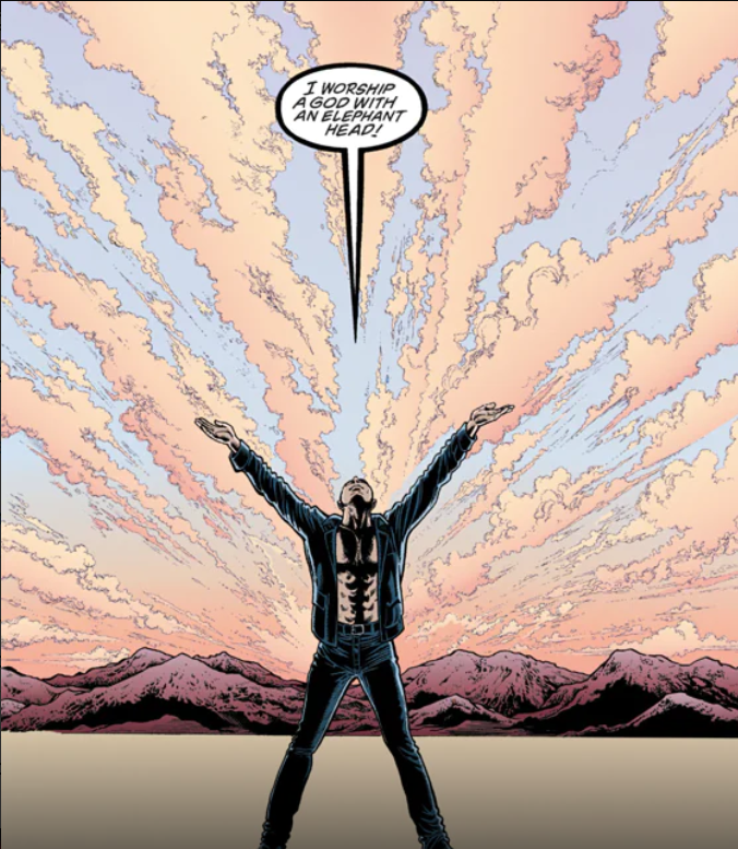 An image from the comic book series The Invisibles. A bald man stands in in front of a cloudy desert scene holding his arms up, saying, "I worship a god with an elephant head!"