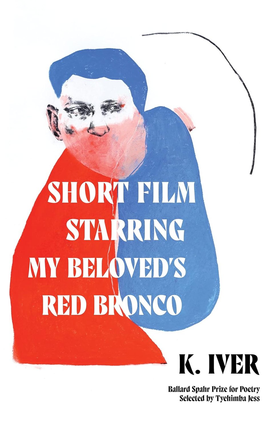 book cover of Short Film Starring My Beloved's Red Bronco, a book of poetry by K. Iver