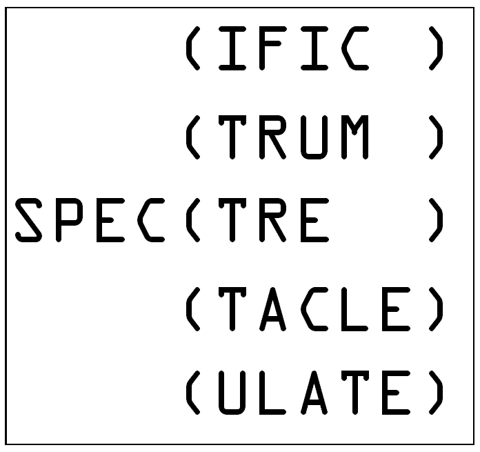 A faux mixtape cover in black and white. Center in the left column is SPEC. Centered on the right, from top down is (IFIC), (TRUM), (TRE), (TACKLE), (ULATE)