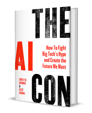 Image of cover of the book, with the title "THE AI CON" in black and red large letter press font, subtitle "How to Fight Big Tech's Hype and Create the Future We Want" in smaller red letters and our names in the lower-left corner.