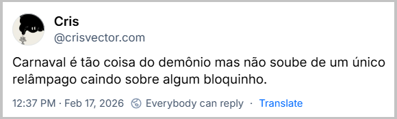 Post de Cris (‪@crisvector.com‬) com o texto: Carnaval é tão coisa do demônio mas não soube de um único relâmpago caindo sobre algum bloquinho.