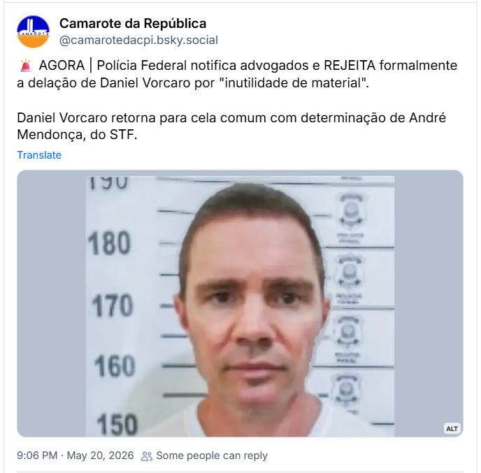 Post de Camarote da República (@camarotedacpi.bsky.social): 🚨 AGORA | Polícia Federal notifica advogados e REJEITA formalmente a delação de Daniel Vorcaro por "inutilidade de material". Daniel Vorcaro retorna para cela comum com determinação de André Mendonça, do STF. (Foto de Daniel Vorcaro, sem barba e com cabelos raspados, preso)
