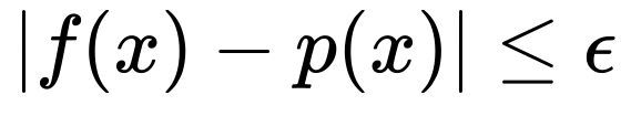 absolute of function f minus approximation p is less than or equal to maximum error epsilon