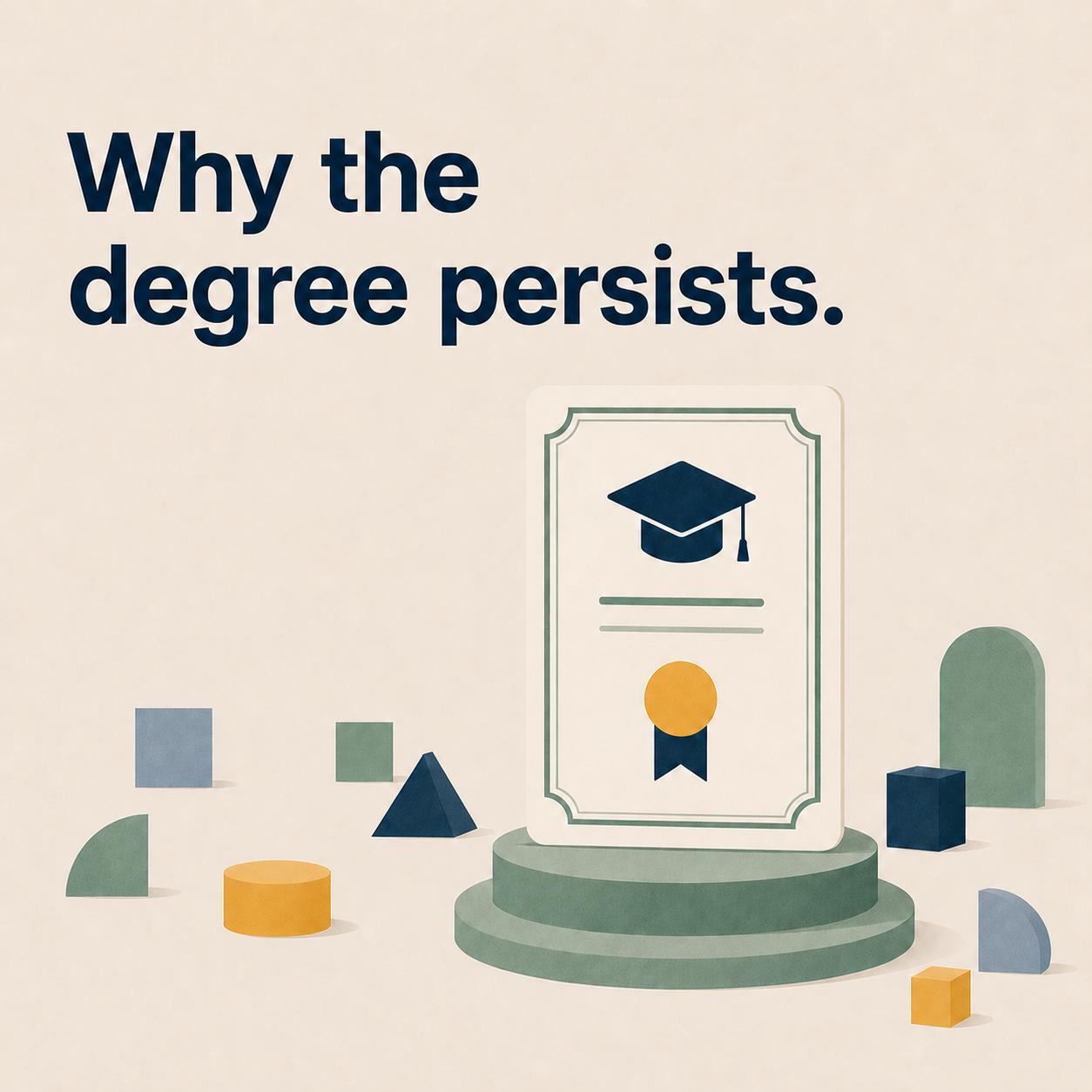 Why the degree persists
