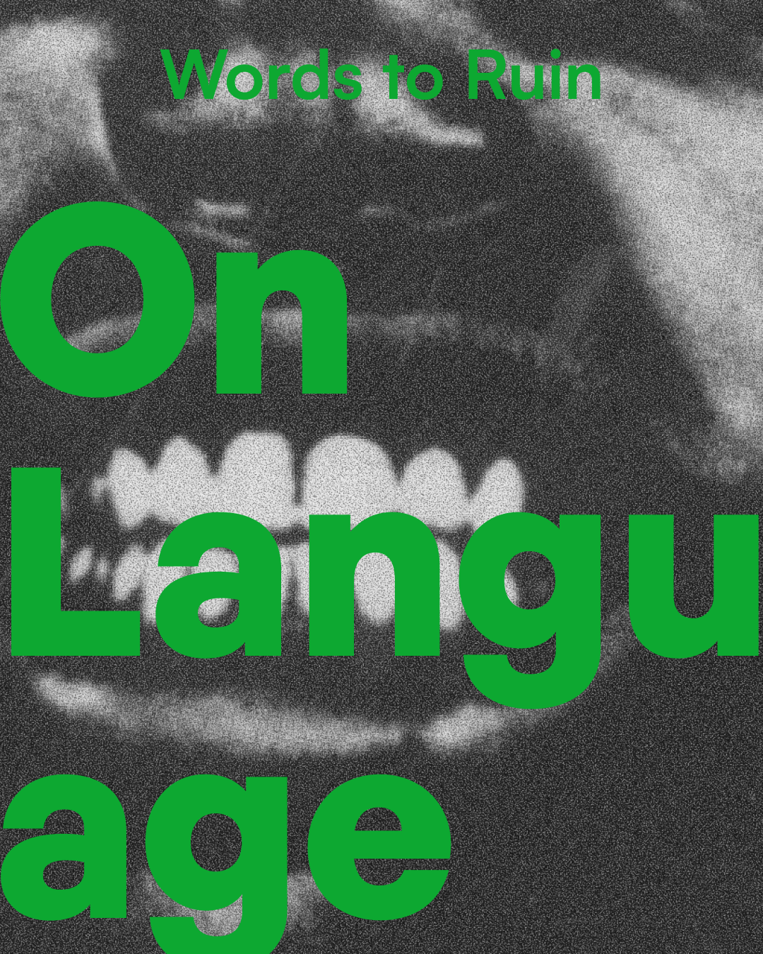 Words to Ruin: On Language 