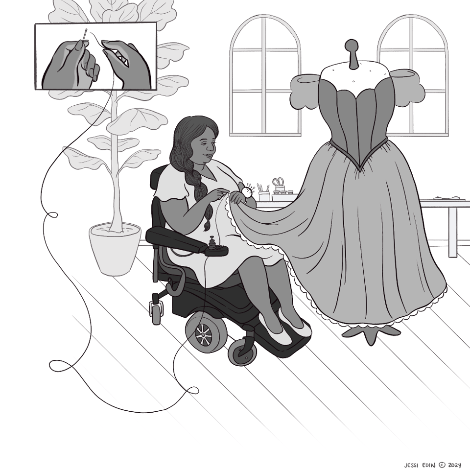 An airy black and white comic showing a disabled woman sewing from her power wheelchair. She’s handstitching the hem on a fancy dress on a dress form in a spacious, light-filled studio. She looks serene as she works.