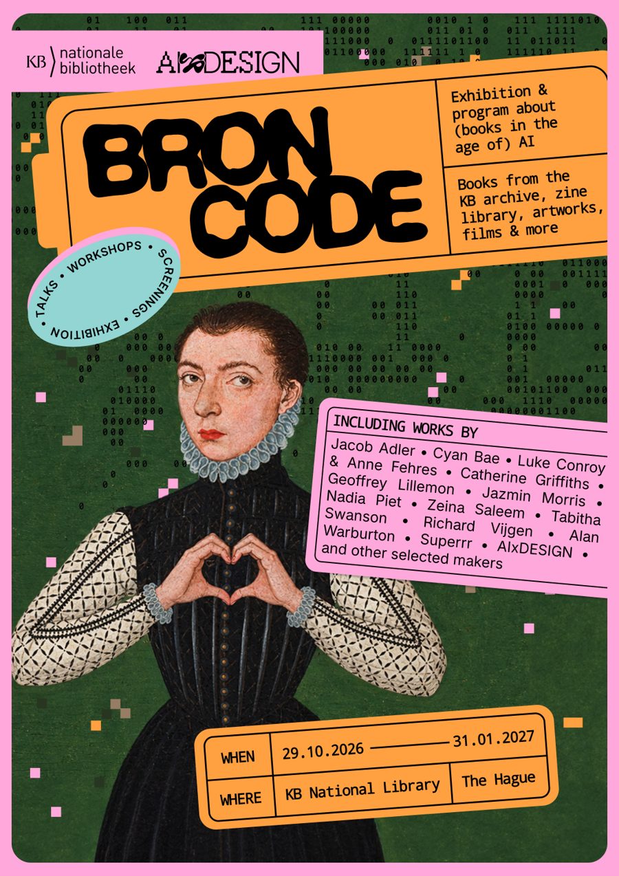 Poster for Broncode, an exhibition and program about books in the age of AI, at the KB National Library in The Hague, 29 October 2026 to 31 January 2027. A Renaissance portrait of a woman in a ruff collar making a heart with her hands, on a green background of binary code, with orange and pink labels listing the participating makers.