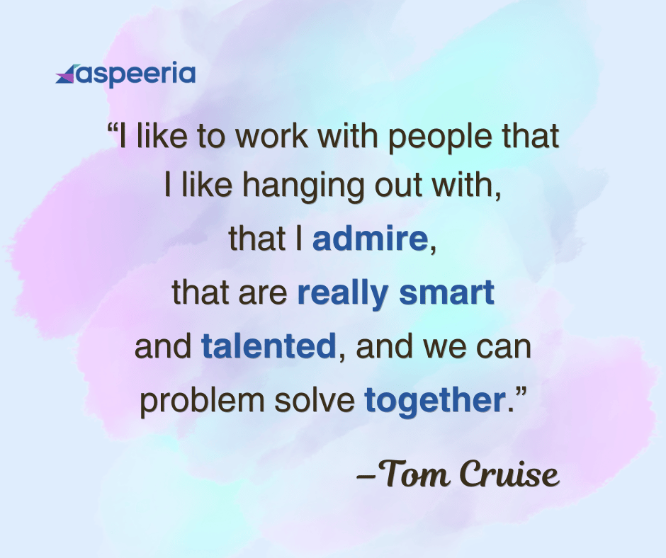 A quote by Tom Cruise on working with people that are smart and talented