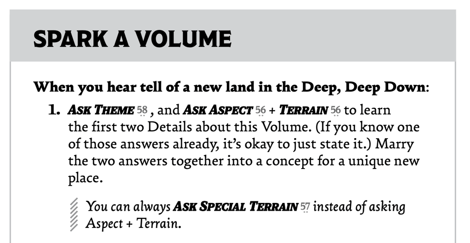 Top of the "Spark a Volume" move, reading: "When you hear tell of a new land in the Deep, Deep Down: 1. Ask Theme, and Ask Aspect + Terrain to learn the first two Details about this Volume. (If you know one of those answers already, it’s okay to just state it.) Marry the two answers together into a concept for a unique new place.
